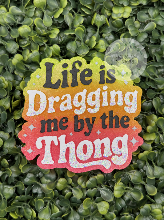 Life Is Dragging Me